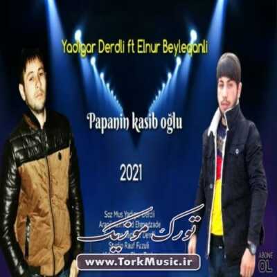 دانلود آهنگ ترکی پاپانین کاسیب اوغلو از یادیگار دردلی